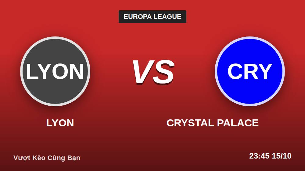 Lyon vs Crystal Palace: 5 sai lầm khi soi kèo dễ mất tiền